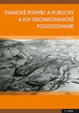 Svahové pohyby a poruchy a ich geomechanické posudzovanie Svahové pohyby a poruchy a ich geomechanické posudzovanie
