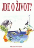 Jde o život