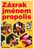 Zázrak jménem propolis Zázrak jménem propolis