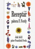 Receptář pátera Františka Ferdy Receptář pátera Františka Ferdy