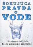 Šokujúca pravda o vodě Šokujúca pravda o vodě
