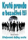 Krutá pravda a bezočivé lži Krutá pravda a bezočivé lži