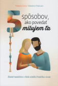 5 spôsobov, ako povedať milujem ťa 5 spôsobov, ako povedať milujem ťa