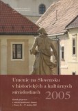Umenie na Slovensku v historických a kultúrnych súvislostiach 2005 Umenie na Slovensku v historických a kultúrnych súvislostiach 2005