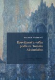 Rozvážnosť a voľba podľa sv. Tomáša Akvinského Rozvážnosť a voľba podľa sv. Tomáša Akvinského