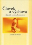 Človek a výchova v dejinách európskeho myslenia Človek a výchova v dejinách európskeho myslenia