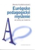 Európske pedagogické myslenie od antiky po modernu Európske pedagogické myslenie od antiky po modernu