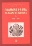 Pramene práva na území Slovenska II. 1790-1918 Pramene práva na území Slovenska II. 1790-1918