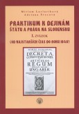 Praktikum k dejinám štátu a práva na Slovensku I.zväzok