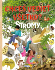 Chceš vedieť všetko? Stromy Chceš vedieť všetko? Stromy