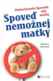 Spoveď nemožnej matky Spoveď nemožnej matky