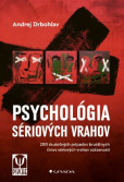 Psychológia sériových vrahov Psychológia sériových vrahov