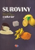 Suroviny pre 3. ročník učebného odboru cukrár Suroviny pre 3. ročník učebného odboru cukrár