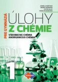 Úlohy z chémie pre gymnáziá 1 - všeobecná chémia, anorganická chémia Úlohy z chémie pre gymnáziá 1 - všeobecná chémia, anorganická chémia
