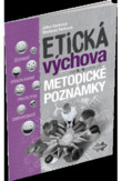 Etická výchova pre 5.- 9. ročník základných škôl - metodické poznámky Etická výchova pre 5.- 9. ročník základných škôl - metodické poznámky