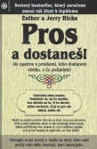 Pros a dostaneš! Pros a dostaneš!