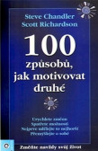 100 způsobů, jak motivovat druhé 100 způsobů, jak motivovat druhé