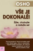 Vše je dokonalé! Vše je dokonalé!