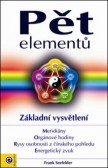 Pět elementů - Základní vysvětlení Pět elementů - Základní vysvětlení