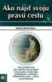 Ako nájsť svoju pravú cestu Ako nájsť svoju pravú cestu
