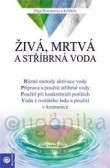 Živá, mrtvá a stříbrná voda Živá, mrtvá a stříbrná voda
