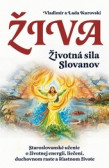 Živa - životná sila Slovanov Živa - životná sila Slovanov