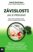 Závislosti - Jak je překonat Závislosti - Jak je překonat