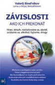 Závislosti - Ako ich prekonať Závislosti - Ako ich prekonať