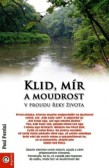 Klid, mír a moudrost v proudu řeky života Klid, mír a moudrost v proudu řeky života