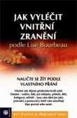 Jak vyléčit vnitřní zranění podle Lise Bourbeau Jak vyléčit vnitřní zranění podle Lise Bourbeau