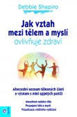 Jak vztah mezi tělem a myslí ovlivňuje zdraví Jak vztah mezi tělem a myslí ovlivňuje zdraví