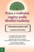 Práce s vnitřními orgány podle tibetské medicíny Práce s vnitřními orgány podle tibetské medicíny
