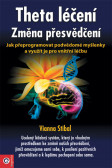 Theta léčení - Změna přesvědčení Theta léčení - Změna přesvědčení