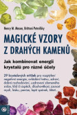 Magické vzory z drahých kamenů - Jak kombinovat energii krystalů pro různé účely Magické vzory z drahých kamenů - Jak kombinovat energii krystalů pro různé účely