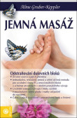Jemná masáž - Odstraňování duševních bloku Jemná masáž - Odstraňování duševních bloku