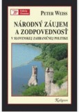 Národný záujem a zodpovednosť v slovenskej zahraničnej politike Národný záujem a zodpovednosť v slovenskej zahraničnej politike