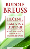Liečenie rakoviny, leukémie a iných chorôb prírodnými prostriedkami Liečenie rakoviny, leukémie a iných chorôb prírodnými prostriedkami