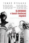 1969 - 1989: Slovensko v časoch všeobecnej stagnácie 1969 - 1989: Slovensko v časoch všeobecnej stagnácie