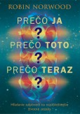 Prečo ja? Prečo toto? Prečo teraz? Prečo ja? Prečo toto? Prečo teraz?