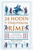 24 hodín v starovekom Ríme 24 hodín v starovekom Ríme