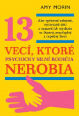 13 vecí, ktoré psychicky silní rodičia nerobia 13 vecí, ktoré psychicky silní rodičia nerobia