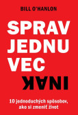 Sprav jednu vec inak Sprav jednu vec inak