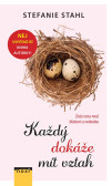 Každý dokáže mít vztah - Zlatá cesta mezi blízkostí a svobodou Každý dokáže mít vztah - Zlatá cesta mezi blízkostí a svobodou