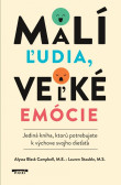 Malí ľudia, veľké emócie Malí ľudia, veľké emócie