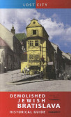 Demolished Jewish Bratislava - Historical Guide