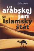 Od arabskej jari po Islamský štát Od arabskej jari po Islamský štát