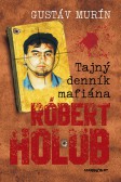 Tajný denník mafiána – Róbert Holub Tajný denník mafiána – Róbert Holub