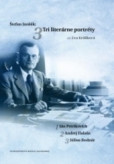 Štefan Janšák: Tri literárne portréty Štefan Janšák: Tri literárne portréty