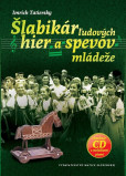 Šlabikár ľudových hier a spevov mládeže Šlabikár ľudových hier a spevov mládeže