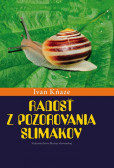 Radosť z pozorovania slimákov Radosť z pozorovania slimákov